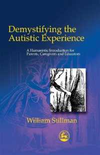 自閉症的経験の脱神話化<br>Demystifying the Autistic Experience : A Humanistic Introduction for Parents, Caregivers and Educators