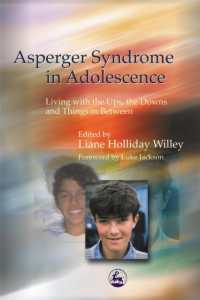 Asperger Syndrome in Adolescence : Living with the Ups, the Downs and Things in between