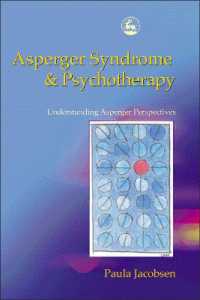 Asperger Syndrome and Psychotherapy : Understanding Asperger Perspectives