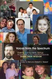 自閉スペクトラムと共にある人々の声<br>Voices from the Spectrum : Parents, Grandparents, Siblings, People with Autism, and Professionals Share Their Wisdom