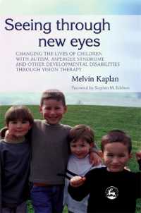 自閉スペクトラムの視覚療法<br>Seeing through New Eyes : Changing the Lives of Children with Autism, Asperger Syndrome and other Developmental Disabilities through Vision Therapy