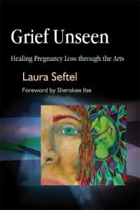 Grief Unseen : Healing Pregnancy Loss through the Arts