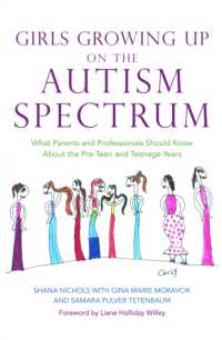Girls Growing Up on the Autism Spectrum : What Parents and Professionals Should Know about the Pre-Teen and Teenage Years