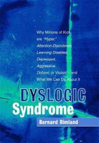 Dyslogic Syndrome : Why Millions of Kids are 'Hyper,' Attention-Disordered, Learning Disabled, Depressed, Aggressive, Defiant, or Violent - and What We Can Do about It