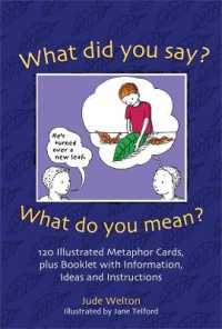 What Did You Say? What Do You Mean? : 120 Illustrated Metaphor Cards, plus Booklet with Information, Ideas and Instructions