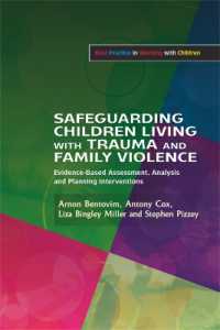 Safeguarding Children Living with Trauma and Family Violence : Evidence-Based Assessment, Analysis and Planning Interventions (Best Practice in Working with Children)