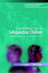 Good Practice in Safeguarding Children : Working Effectively in Child Protection (Good Practice in Health, Social Care and Criminal Justice)