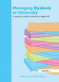 大学におけるディスレクシアの管理：資料集<br>Managing Dyslexia at University : A Resource for Students, Academic and Support Staff