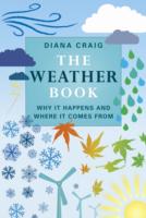 The Weather Book : Why It Happens and Where It Comes from