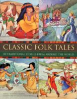 Classic Folk Tales : 80 Traditional Storeis from around the World