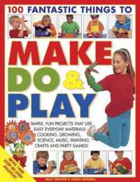 100 Fantastic Things to Make, do and Play -- Paperback / softback