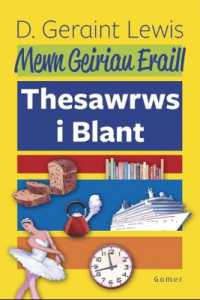 Mewn Geiriau Eraill - Thesawrws i Blant : Thesawrws i Blant