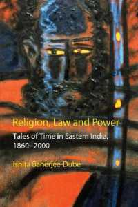 Religion, Law and Power : Tales of Time in Eastern India, 1860-2000 (Anthem South Asian Studies)