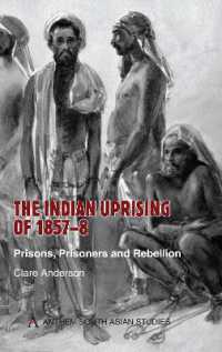 The Indian Uprising of 1857-8 : Prisons, Prisoners and Rebellion (Anthem South Asian Studies)