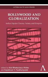 ボリウッドとグローバル化<br>Bollywood and Globalization : Indian Popular Cinema, Nation, and Diaspora (Anthem Global Media and Communication Studies)