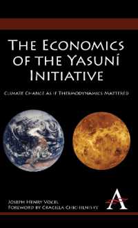 The Economics of the Yasuní Initiative : Climate Change as if Thermodynamics Mattered (Anthem Environmental Studies)