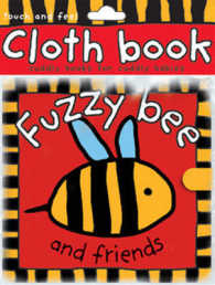 Fuzzy Bee and Friends (Cloth Books S.) -- Paperback