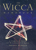 The Wicca Handbook : A Complete Guide to Witchcraft Y Magic