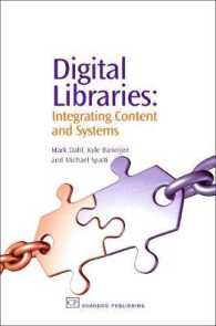 電子図書館：コンテンツとシステムの統合<br>Digital Libraries : Integrating Content and Systems (Chandos Information Professional Series)