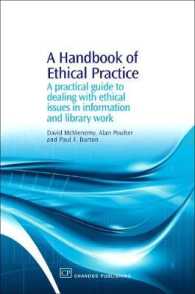図書館情報サービスにおける倫理問題対処実践ハンドブック<br>A Handbook of Ethical Practice : A Practical Guide to Dealing with Ethical Issues in Information and Library Work (Chandos Information Professional Se