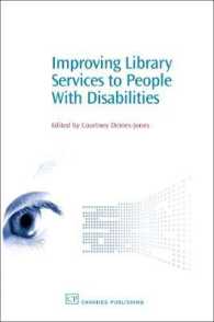 障害者向け図書館サービスの改善<br>Improving Library Services to People with Disabilities (Chandos Information Professional Series)