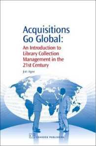 ２１世紀の図書館コレクション・マネジメント入門<br>Acquisitions Go Global : An Introduction to Library Collection Management in the 21st Century (Chandos Information Professional Series)