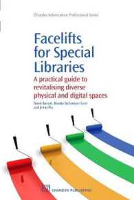 Facelifts for Special Libraries : A Practical Guide to Revitalizing Diverse Physical and Digital Spaces (Chandos Information Professional Series)