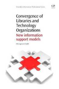 Convergence of Libraries and Technology Organizations : New Information Support Models (Chandos Information Professional Series)
