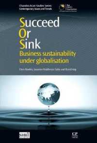 グローバル時代の事業の持続可能性<br>Succeed or Sink : Business Sustainability under Globalisation (Chandos Asian Studies)