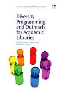 学術図書館のための多様性への対応プログラム<br>Diversity Programming and Outreach for Academic Libraries (Chandos Information Professional Series)