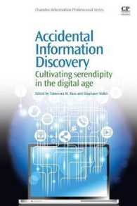 デジタル時代のセレンディピティ（偶然の発見）のために<br>Accidental Information Discovery : Cultivating Serendipity in the Digital Age (Chandos Information Professional Series)