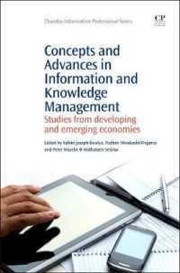情報知識管理の概念と最前線<br>Concepts and Advances in Information Knowledge Management : Studies from Developing and Emerging Economies (Chandos Information Professional Series)