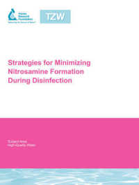 Strategies for Minimizing Nitrosamine Formation during Disinfection : Awwarf Report 91209 (Water Research Foundation Report)