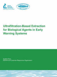 Ultrafiltration-based Extraction for Biological Agents in Early Warning Systems : Awwarf Report 91142 (Water Research Foundation Report)