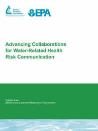 Advancing Collaborations for Water-related Health Risk Communication : Awwarf Report 91145f (Water Research Foundation Report) （1ST）