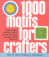 1,000 Motifs for Crafters : Designs for Glass Painting, Stencilling, Mosaics, Decoupage, Stamping & Counted Thread Work