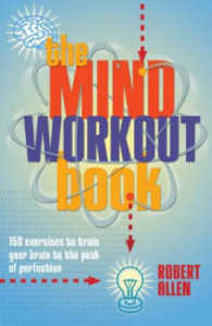The Mind Workout Book 150 Exercises to Train Your Brain to the Peak of Perfection