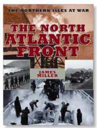 The North Atlantic Front : Orkney, Shetland, Faroe and Iceland at War