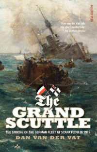 The Grand Scuttle : The Sinking of the German Fleet at Scapa Flow in 1919 （New）