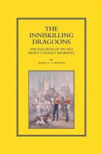 Inniskilling Dragoons : The Records of an Old Heavy Cavalry Regiment （New ed of 1928）
