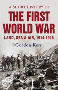 A Short History of the First World War : Land, Sea and Air, 1914 - 1918