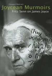 Joycean Murmoirs : Fritz Senn on James Joyce
