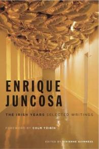 Enrique Juncosa: The Irish Years : Selected Writings