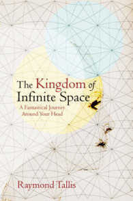 レイモンド・タリス著／頭脳の肖像：無限空間の王国<br>Kingdom of Infinite Space : A Fantastical Journey around Your Head -- Hardback