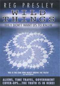Wild Things They Don't Tell Us - Aliens, Alchemy, Government Denials - the Truth is in Here!