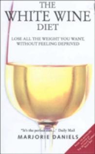 White Wine Diet : Lose All the Weight You Want, without Feeling Deprived -- Paperback / softback