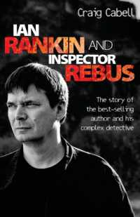 Ian Rankin and Inspector Rebus : The Story of the Best-Selling Author and His Complex Detective