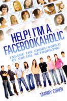 Help! I'm a Facebookaholic : Inside the Crazy World of Social Networking -- Paperback / softback