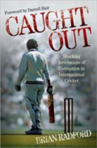 Caught Out : Shocking Revelations of Corruption in International Cricket -- Hardback