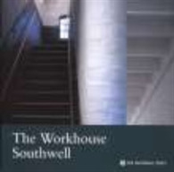 The Workhouse, Southwell Nottinghamshire (National Trust Guidebooks)